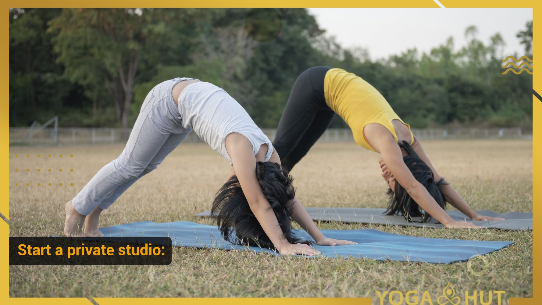 Start a private studio for yoga