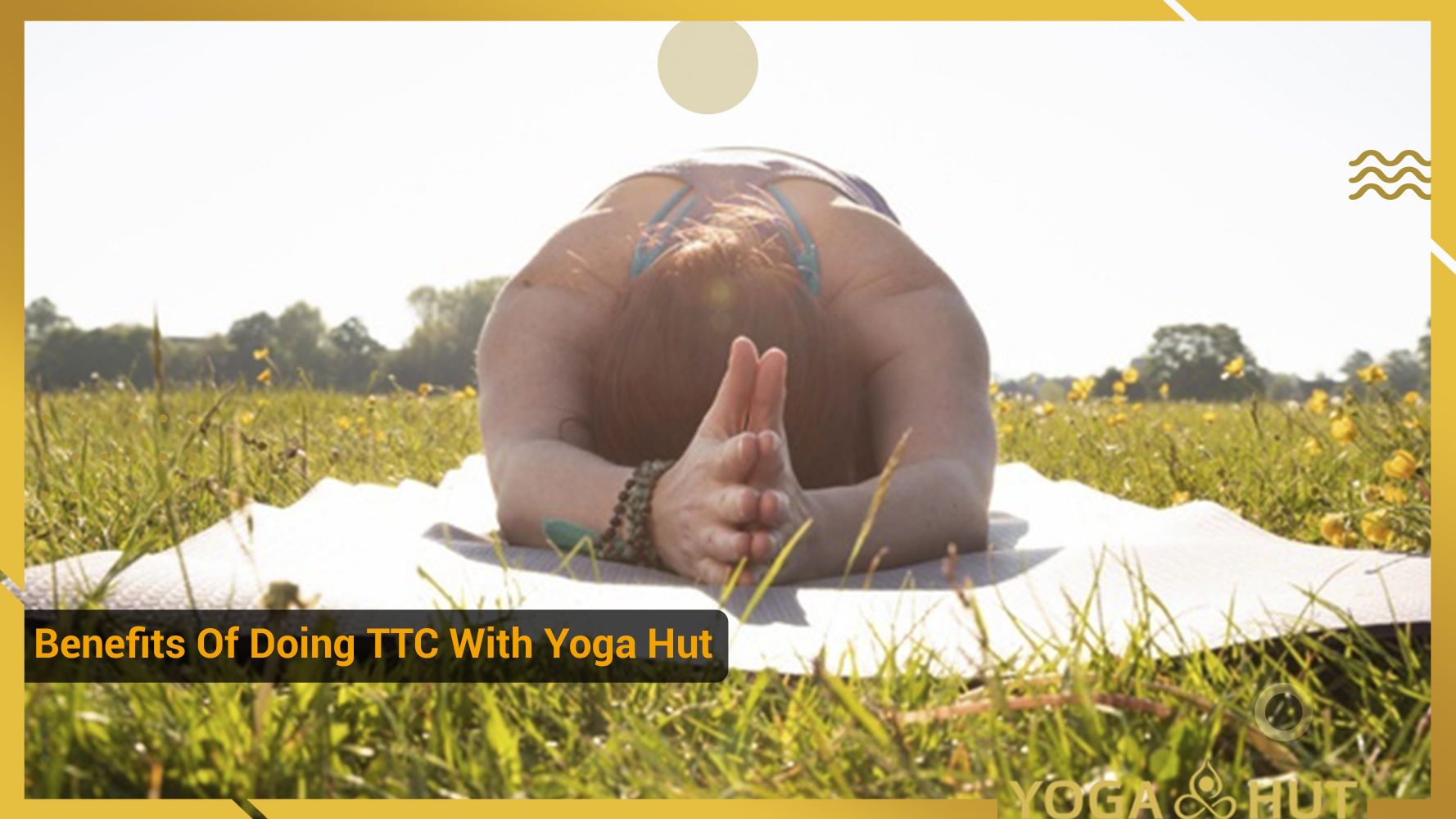 Benefits Of Doing TTC With Yoga Hut