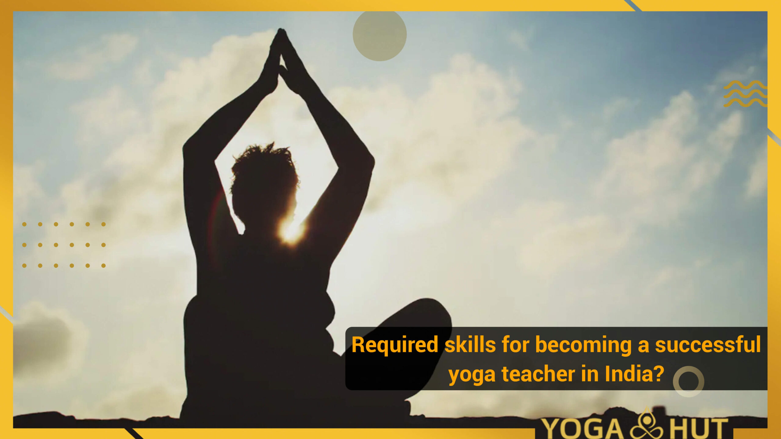 skills for becoming a successful yoga teacher 