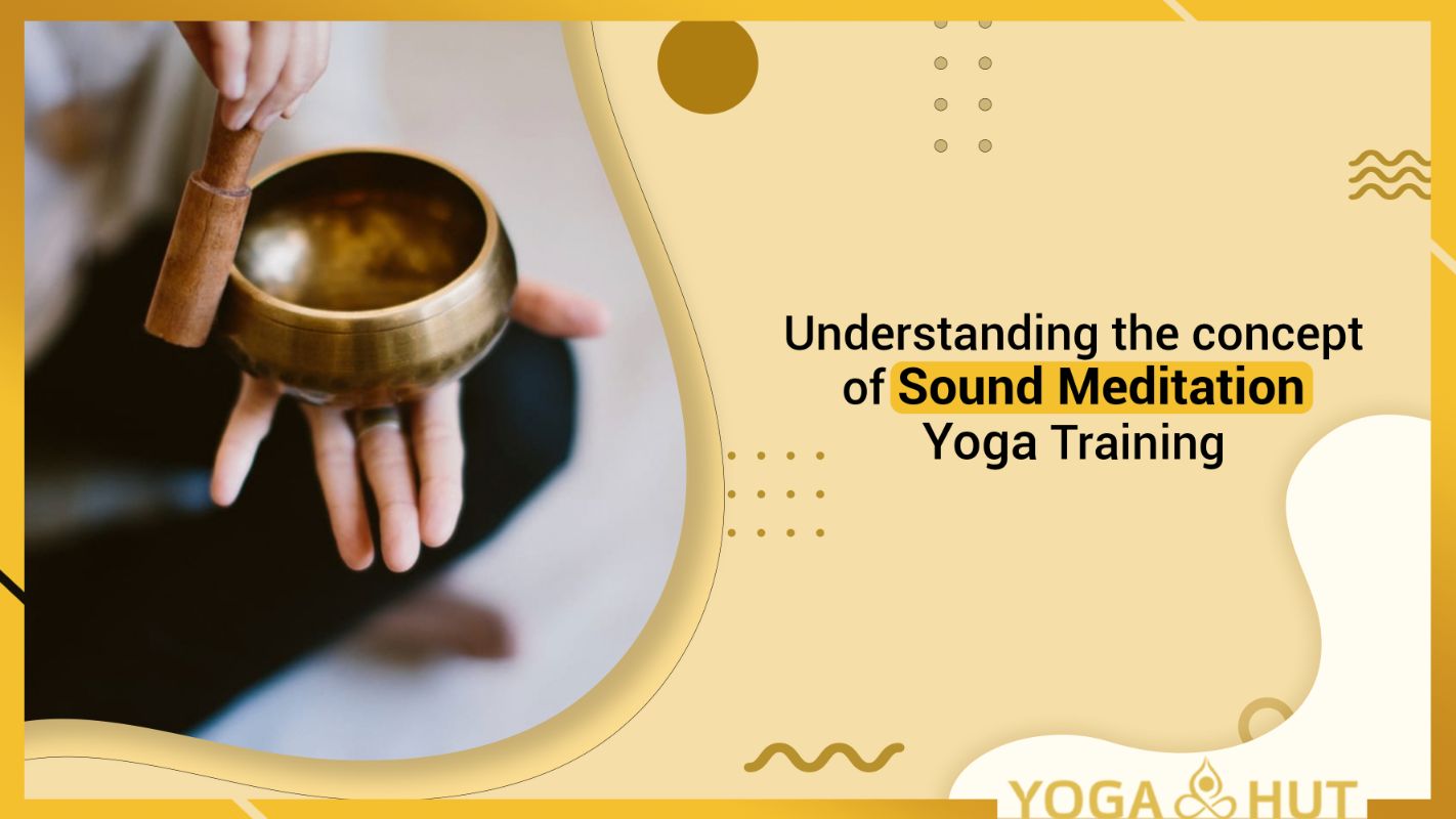 Understanding the concept of Sound Meditation Yoga Training