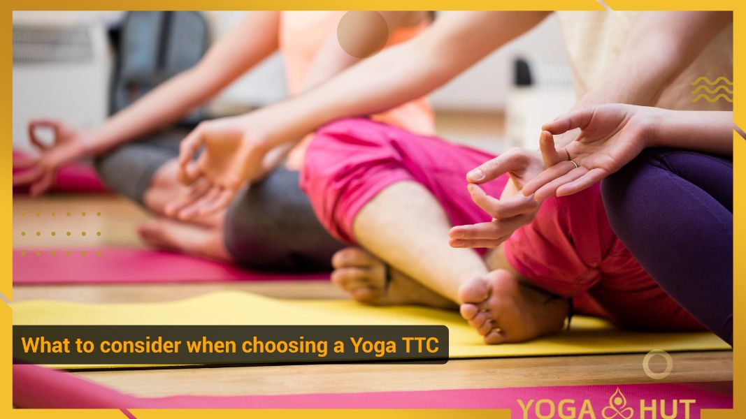What to consider when choosing a Yoga TTC