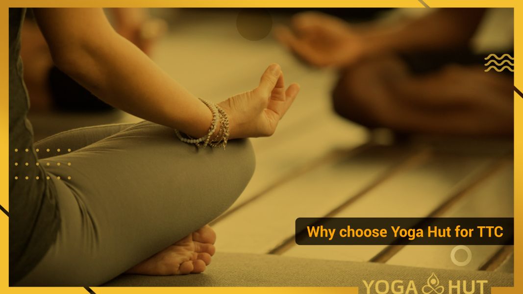 Why choose Yoga Hut for TTC
