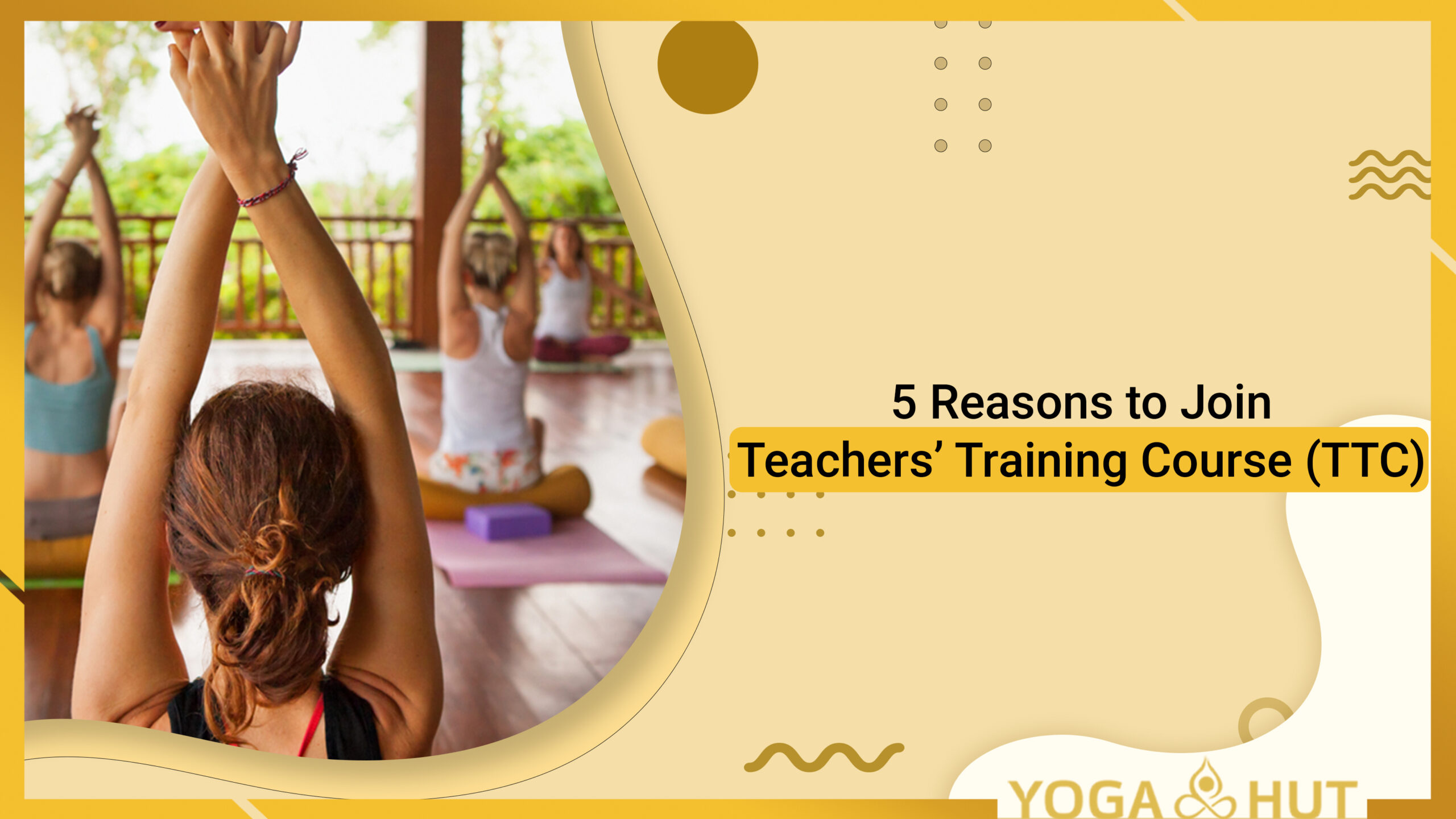 5 Reasons To Join Teachers’ Training Course (TTC) Borivali