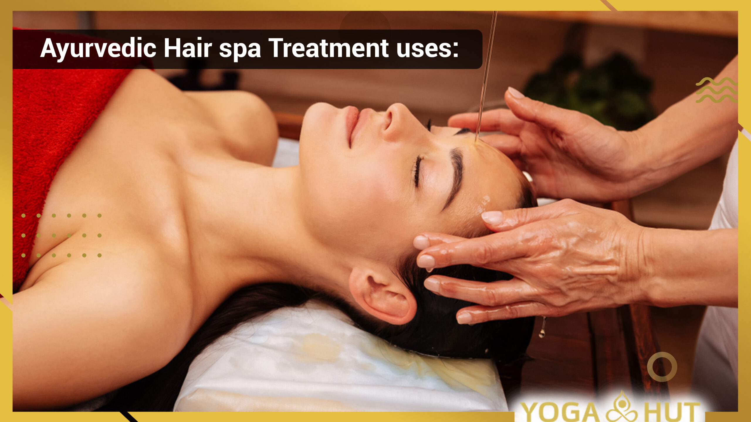 Ayurvedic Hair spa Treatment uses | Nirvata, Borivali