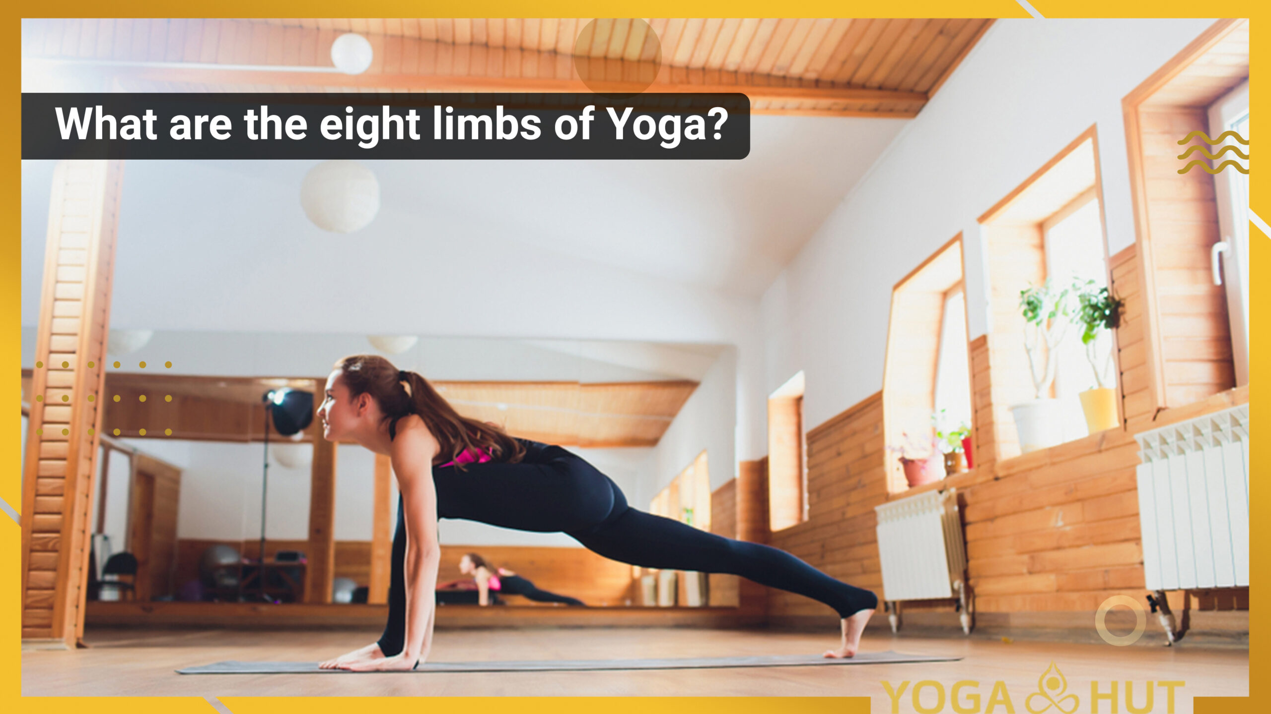 What are the eight limbs of Yoga?