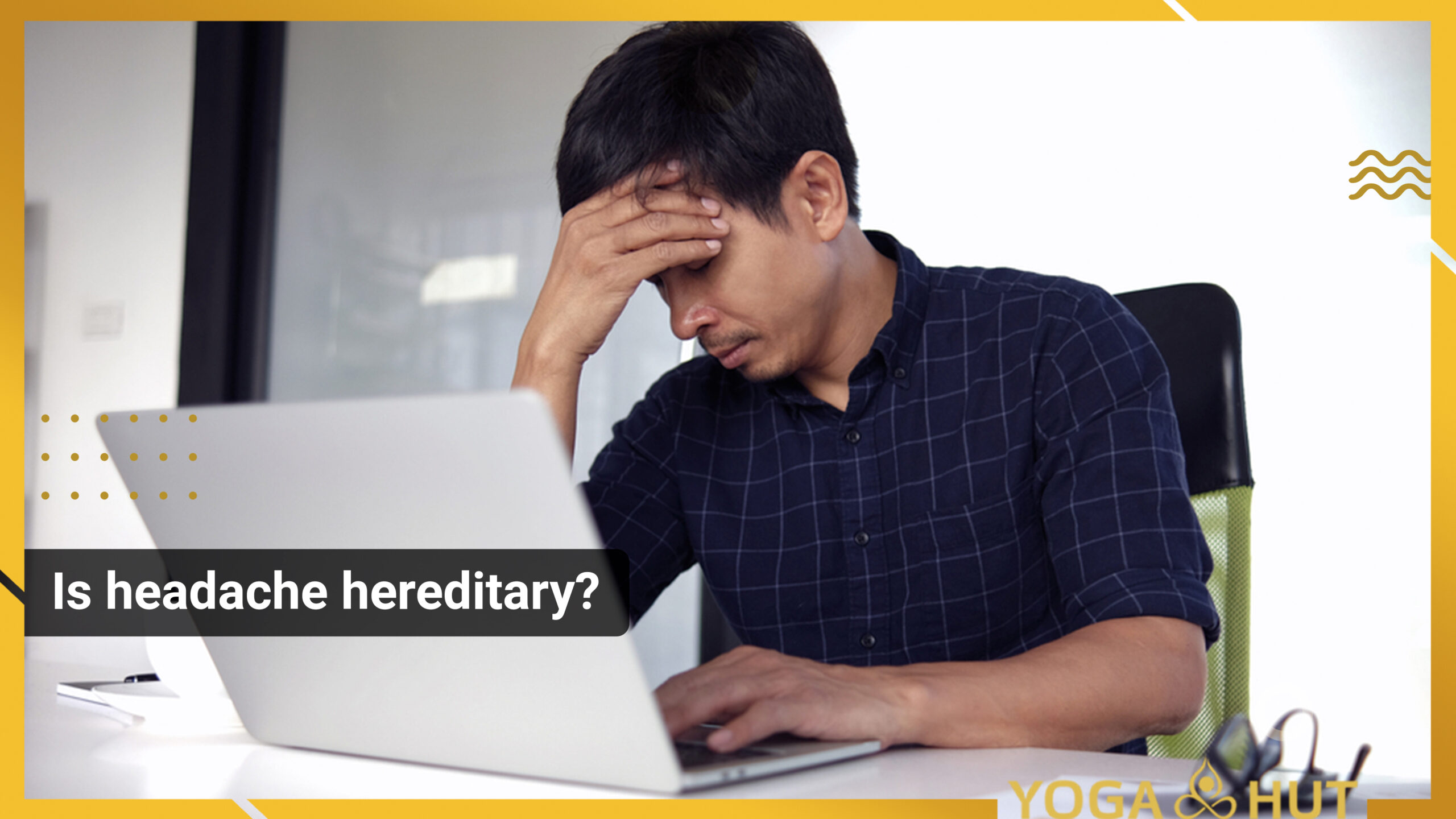 Is headache hereditary?